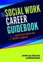 Social Work Career Guidebook: Land Your Ideal Job and Build A Legacy